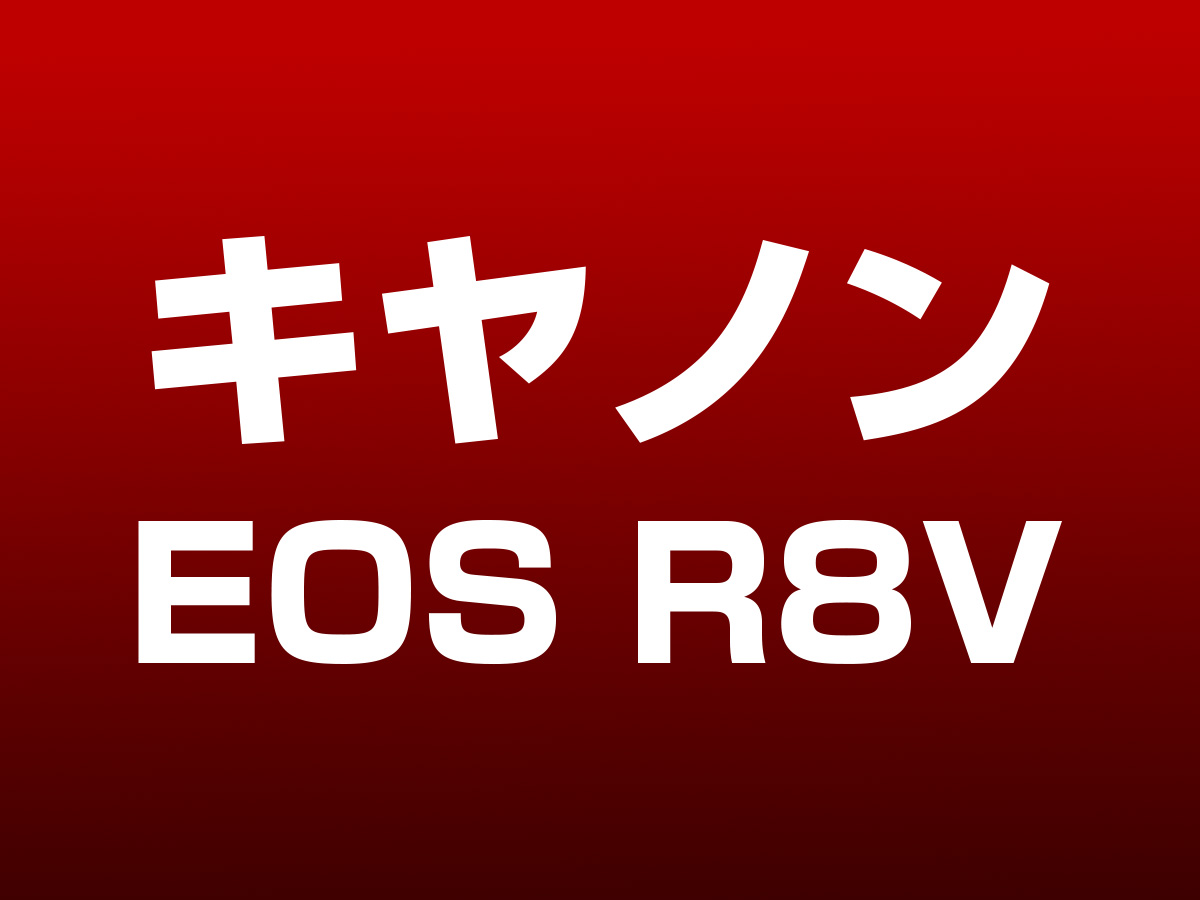 EOS R8V